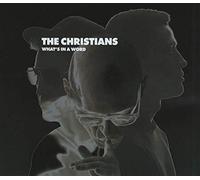 The Christians - What's In A Word