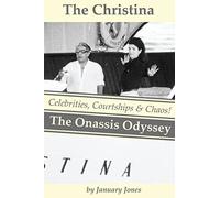 The Christina: The Onassis Odyssey: Celebrities, Courtships & Chaos!
