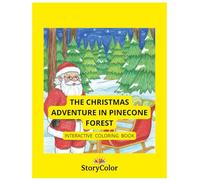 The Christmas Adventure in Pinecone Forest: 24 Pages of Story, Coloring, Drawing Activities & Holiday Learning for Kids Ages 4+