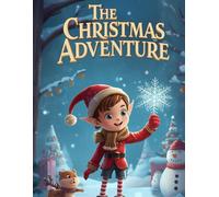 “The Christmas Adventure of Little Elf Timmy”