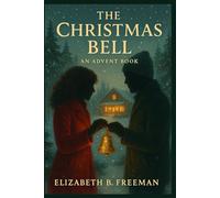 The Christmas Bell: An Advent Love Story (The Enchanted Seasons Tales)