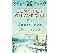 The Christmas Boutique: An Elm Creek Quilts Novel: 21 (The Elm Creek Quilts Series, 21)