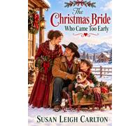The Christmas Bride Who Came Too Early: A Wind River Christmas Romance (Wind River Mail-Order Brides)