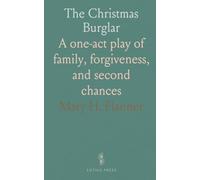 The Christmas Burglar: A one-act play of family, forgiveness, and second chances