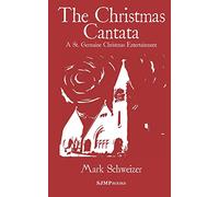 The Christmas Cantata: A St. Germaine Christmas Entertainment: 10 (The Liturgical Mysteries)