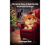 The Christmas Cat Burglar (The Secret Diary of Hank the Cat)