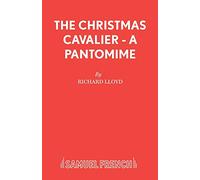 The Christmas Cavalier: Pantomine (Acting Edition S.)