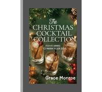 The Christmas Cocktail Collection: Festive drinks to warm your soul