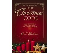 The Christmas Code: Daily Devotions Celebrating the Advent Season (A 25-Day Devotional) (The Code Series)