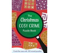 The Christmas Cosy Crime Puzzle Book: Crack the case with 100 mixed puzzles!