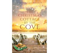 The Christmas Cottage by the Cove: A Sweet, Small Town Romance (Camden Cove Book 4)