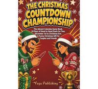 The Christmas Countdown Championship: The Advent Calendar Game Book. 24 Days of Head to Head Duels for Two, December 1st to Christmas Eve. A Funny Christmas Gift for Couples and Friends