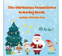 The Christmas Countdown Coloring Book: 25 Days of Festive Fun