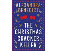 The Christmas Cracker Killer by Alexandra Benedict (Hardback Book)