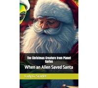 The Christmas Creature from Planet Garius: When an Alien Saved Santa
