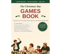 The Christmas Day Games Book: 5 Games for the Whole Table - No Equipment Beyond Pen and Paper, Every Game Set Up in Thirty Seconds, Ages Five to ... Bingo Sheets and Scorecards Printed Inside
