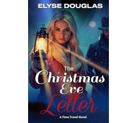 The Christmas Eve Letter: A Time Travel Novel (The Christmas Eve Series)