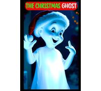 The Christmas Ghost - A Magical Christmas Adventure: Kids Heartwarming Christmas Adventure
