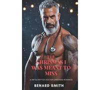THE CHRISTMAS I WAS MEANT TO MISS: A mm Silver Fox Doctor Christmas Romance