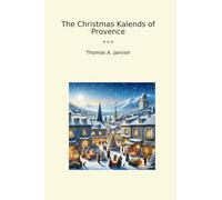 The Christmas Kalends of Provence (Classic Books)