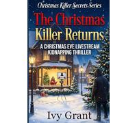 The Christmas Killer Returns: A Christmas Eve Livestream Kidnapping Thriller (Christmas Killer Secrets Series)