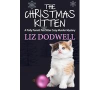 The Christmas Kitten: A Polly Parrett Pet-Sitter Cozy Murder Mystery Book 2: Volume 2