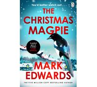 The Christmas Magpie: Behind the twinkling lights, danger watches closely - a terrifying festive thriller from the multi-million copy bestselling author