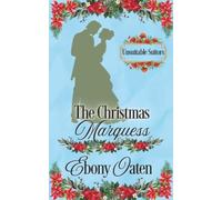 The Christmas Marquess: (Previously published as Marquess and Tell) (Unsuitable Suitors)