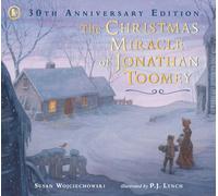 The Christmas Miracle of Jonathan Toomey : 30th anniversary gift edition of the beloved holiday picture book, winner of the prestigious Kate Greenaway Medal