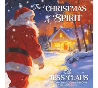 The Christmas of Spirit:: The Year Santa Came Up One Child's Gift Short