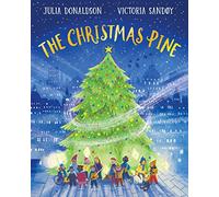 The Christmas Pine: the magical tale for Christmas by Julia Donaldson - now in a stunning paperback edition
