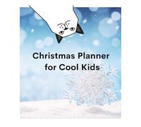 The Christmas Planner for Cool Kids: Organise Your Gift List, Fun Things to Do, Christmas Countdown, Holiday Card Tracker, Journaling & Memories