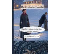 THE CHRISTMAS PROMISE: When Love Returns to the Place It Was Left Behind