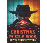 The Christmas Puzzle Book : Jewel Thief Mystery: Activity Book For Adults With 75+ Challenges Including Cryptograms, Word Scrambles And Crosswords (Seasonal Activity Puzzle Books for Kids and Adults)