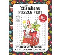 The Christmas Puzzle Fest: Seasonal Games and Challenges for Holiday Fun and Relaxation - Word Searches, Cryptograms, Sudoku & More (Puzzle Holidays Series)