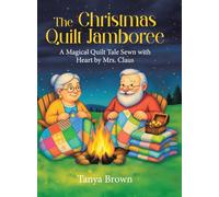 The Christmas Quilt Jamboree: A Magical Quilt Tale Sewn with Heart by Mrs. Claus