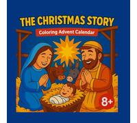 The Christmas Story - A Coloring Book for Kids: Advent calendar to colour in, Simple, Child-Friendly Scenes to Color During Advent and Christmas
