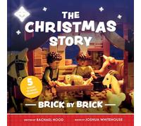 The Christmas Story Brick by Brick (Fun retelling of the Christmas story for Lego-loving kids. Great gift for kids 4-7.) (Brick by Brick Bible Stories)
