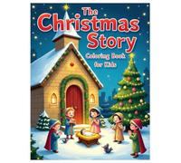 The Christmas Story Coloring Book for Kids, Nativity Scene, Jesus' Birth, Coloring The Christmas Story, Christmas Coloring Pages: Easy to Color, ... Hollies, Decorations, Christmas Season
