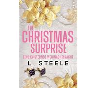 The Christmas Surprise - Eine knisternde Weihnachtsnacht: Eine Urlaubs-Liebesroman: Eine knisternde Weihnachtsnacht: Ein weihnachtlicher Liebesroman: 2 (Unwiderstehliche Milliardäre)
