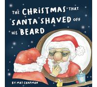 The Christmas That Santa Shaved Off His Beard