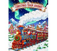 The Christmas Train Journey: A Christmas Coloring Adventure on a Magical Holiday Train