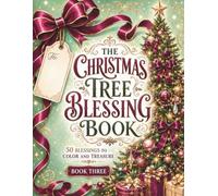 The Christmas Tree Blessing Book: 50 Blessings to Color and Treasure (Christmas Trees to Color and Treasure Collection)