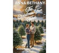 The Christmas Tree Farm: Where Hearts Find A Home Series