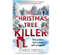 The Christmas Tree Killer: From the bestselling author: a gripping new festive detective crime thriller novel with a chilling twist, for winter 2025: Book 2 (DI Tom Stonem)