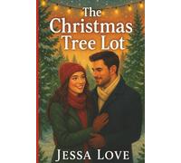 The Christmas Tree Lot: A Cozy Small Town Christmas Romance About Healing, Hope, and Second Chances (Maplebridge Holiday Romance)