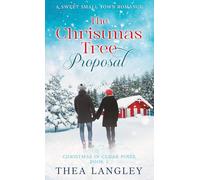 The Christmas Tree Proposal: A Sweet Small Town Romance (Christmas in Cedar Pines)