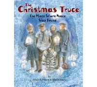 The Christmas Truce: EDUCATION RESOURCES AWARD FINALIST. SMSC Resource (Poppy): The Place Where Peace Was Found (Where The Poppies Now Grow Series)