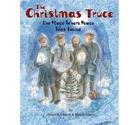 The Christmas Truce: The Place Where Peace Was Found by Hilary Robinson (2014-10-02)