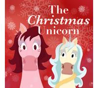 The Christmas Unicorn: A magical Christmas adventure filled with games and puzzles